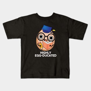 Highly Egg-ducated Cute Educated Egg Pun Kids T-Shirt